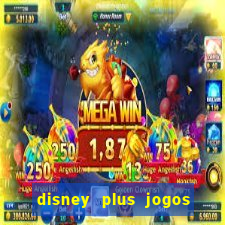 disney plus jogos de futebol